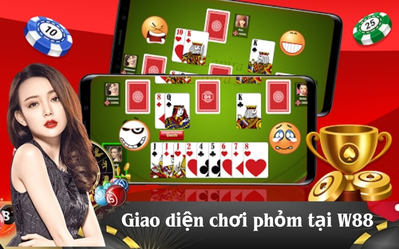 Giao diện chơi phỏm tại W88