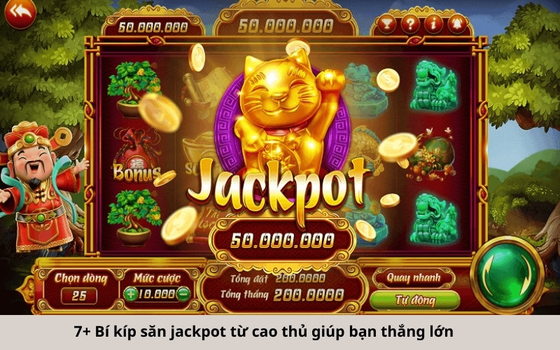 7+ Bí kíp săn jackpot từ cao thủ giúp bạn thắng lớn
