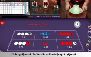 Kinh nghiệm soi cầu Xóc Đĩa online hiệu quả tại Jun88