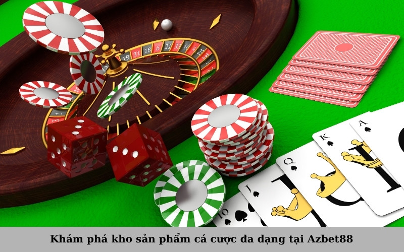 Khám phá kho sản phẩm cá cược đa dạng tại Azbet88
