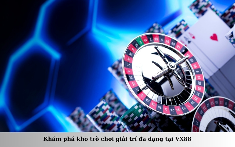 Khám phá kho trò chơi giải trí đa dạng tại VX88