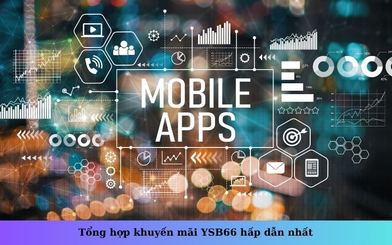 Tổng hợp khuyến mãi YSB66 hấp dẫn nhất
