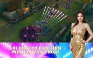 Lối chơi cơ bản Liên Minh Huyền Thoại